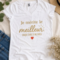 T-shirt inspirant "Je mérite le meilleur"